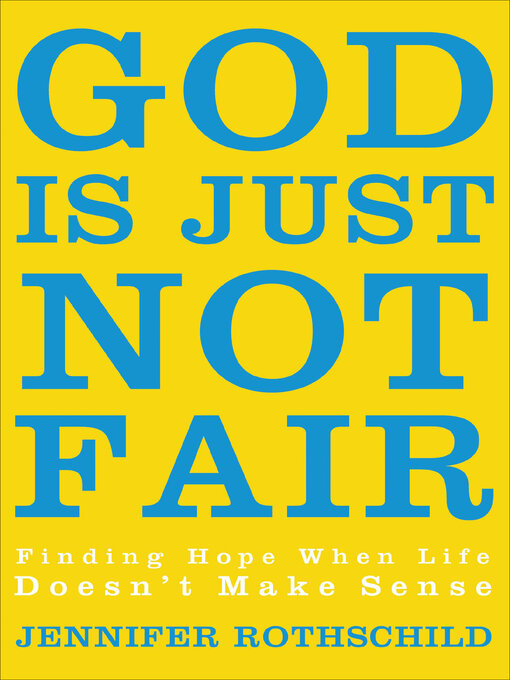 Title details for God Is Just Not Fair by Jennifer Rothschild - Available